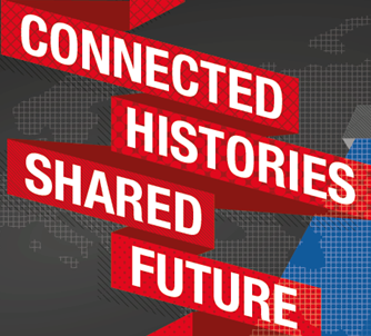 Connected Histories, Shared Future