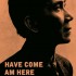 Have Come, Am Here | open call exhibition