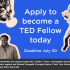 Applications open to become a TED Fellow