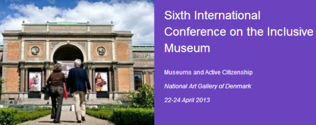 Sixth Conference on the Inclusive Museum Denmark 2013