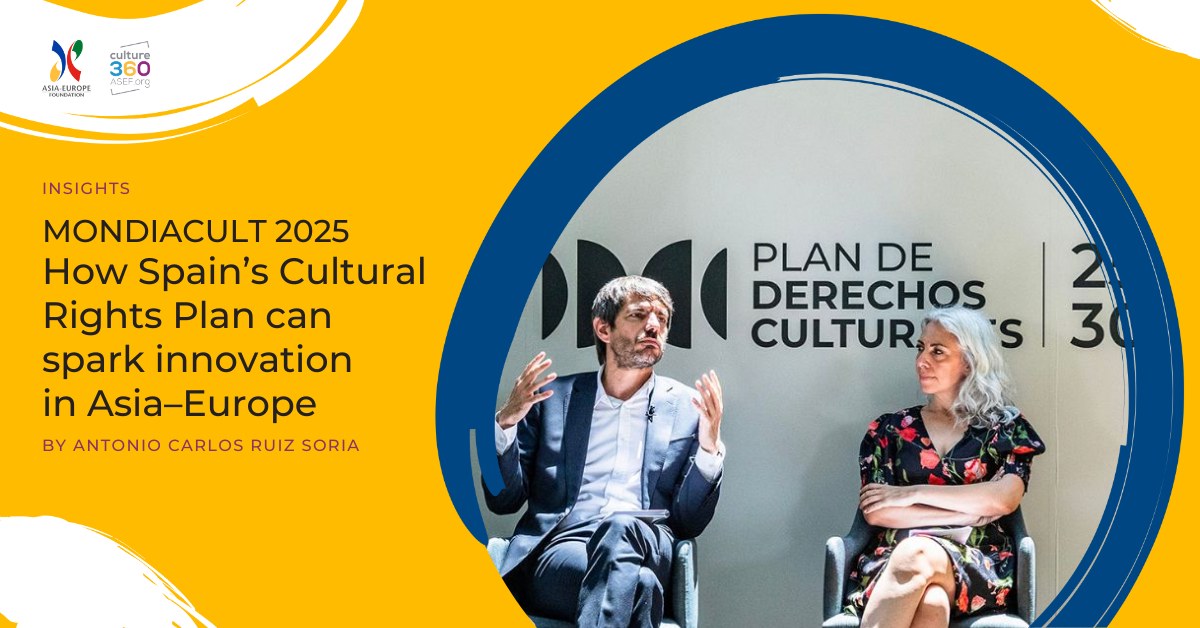 MONDIACULT 2025: How Spain’s Cultural Rights Plan Can Spark Innovation in Asia–Europe