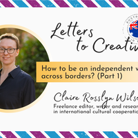 Letters to Creatives from Claire Wilson | Working across borders as an independent (Part 1)