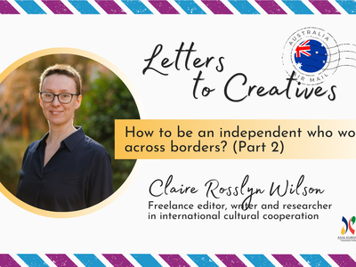 Letters to Creatives from Claire Wilson | Working across borders as an independent (Part 2)